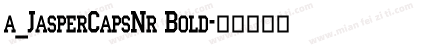 a_JasperCapsNr Bold字体转换